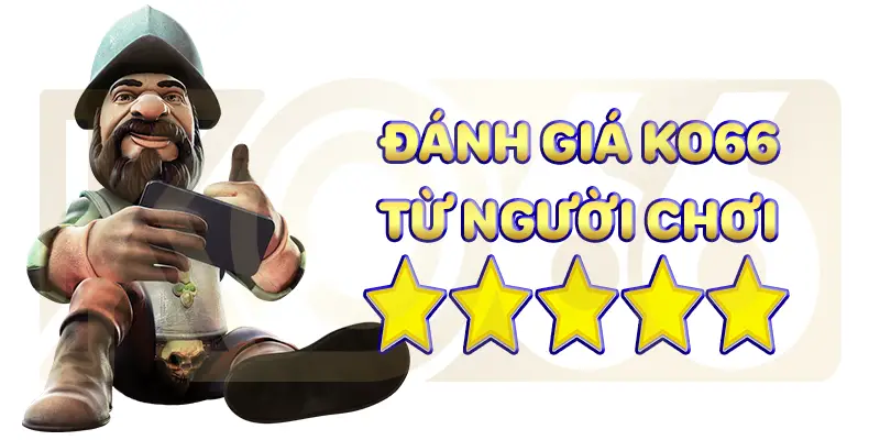 Đánh giá KO66 từ người chơi Tất cả những gì bạn cần biết